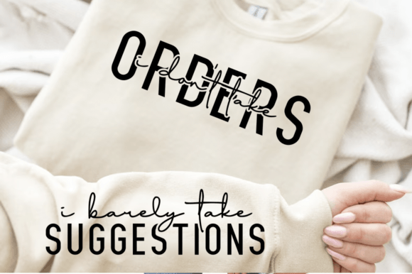 I Don't Take Orders Sleeve: Sarcasm SVG for Bold Projects