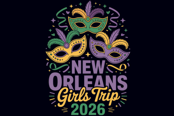 New Orleans Girls Trip 2026 Mardi Gras